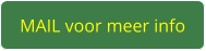 MAIL voor meer info