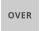 OVER