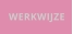 WERKWIJZE