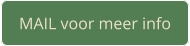 MAIL voor meer info