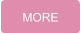 MORE