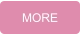 MORE