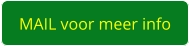 MAIL voor meer info