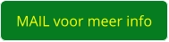 MAIL voor meer info