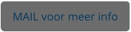MAIL voor meer info
