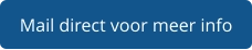 Mail direct voor meer info